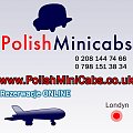 www.PolishMiniCabs.co.uk
www.PolskieTaxi.co.uk #BlackCab #BlackTaxi #cab #cabs #Gatwick #taksówka #Heathrow #london #londyn #Luton #PolishMinicabs #PolskieTaxi #PolskieTaxiWLondynie #Stansted #taxi #TransportNaLotniska